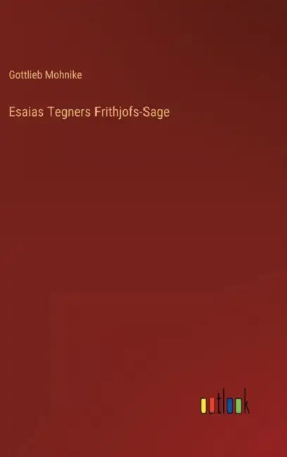 Esaias Tegners Frithjofs-Sage by Gottlieb Mohnike