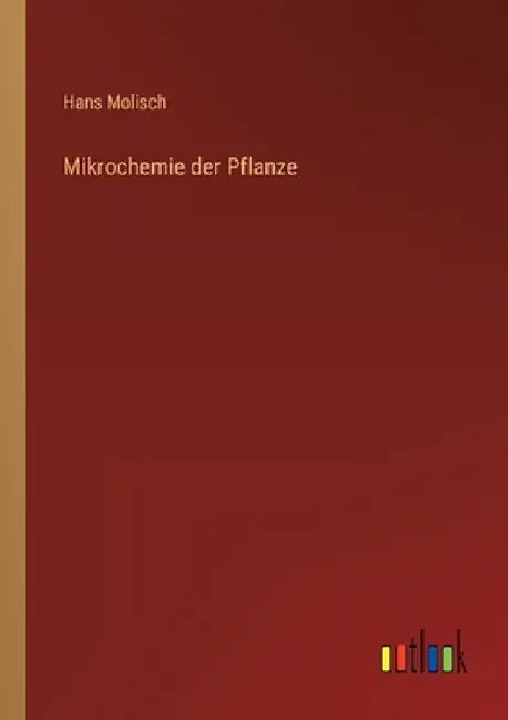 Mikrochemie der Pflanze by Molisch, Hans