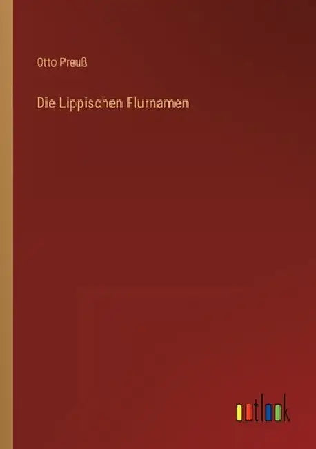 Die Lippischen Flurnamen by Preuß, Otto