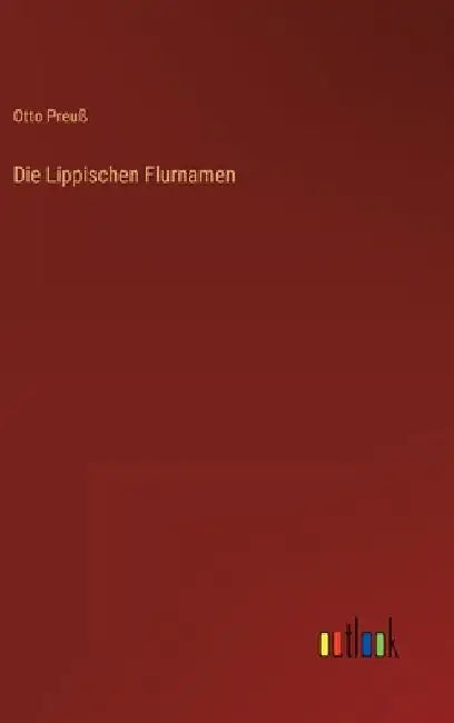 Die Lippischen Flurnamen by Preuß, Otto