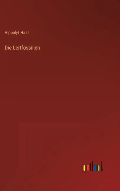 Die Leitfossilien by Hippolyt Haas