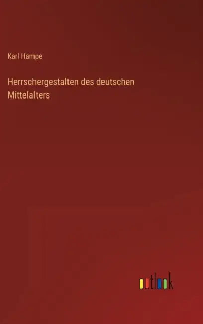 Herrschergestalten des deutschen Mittelalters by Karl Hampe
