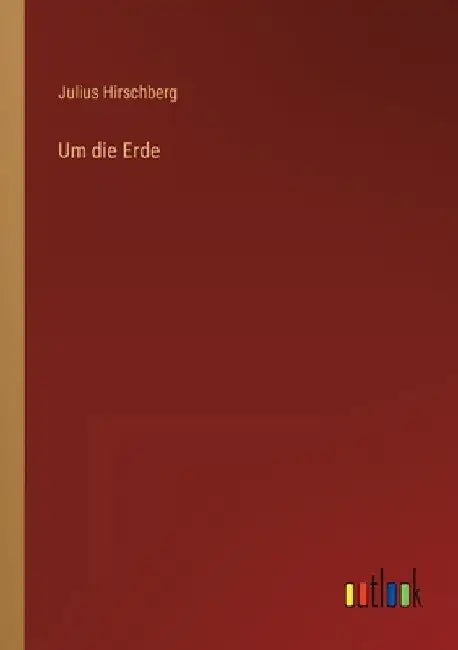 Um die Erde by Hirschberg, Julius