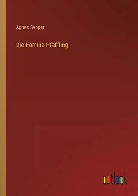 Die Familie Pfäffling by Sapper, Agnes