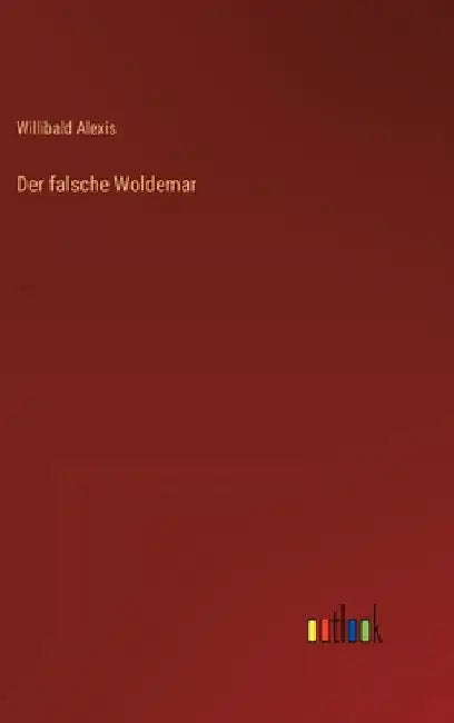 Der falsche Woldemar by Alexis, Willibald