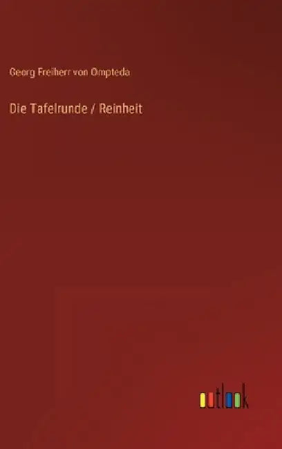 Die Tafelrunde / Reinheit by Ompteda, Georg Freiherr Von