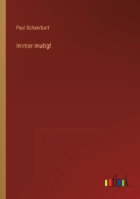 Immer mutig! by Scheerbart, Paul