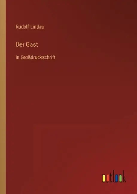 Der Gast: in Großdruckschrift by Lindau, Rudolf