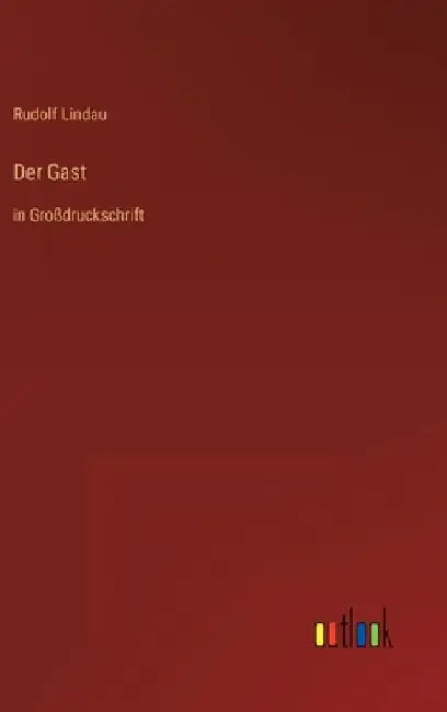 Der Gast: in Großdruckschrift by Lindau, Rudolf