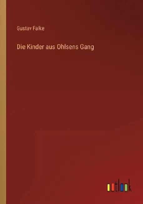 Die Kinder aus Ohlsens Gang by Falke, Gustav