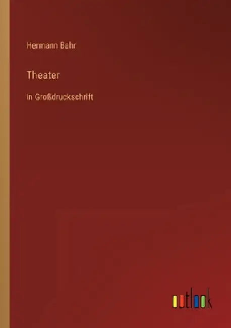 Theater: in Großdruckschrift by Bahr, Hermann