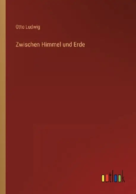 Zwischen Himmel und Erde by Ludwig, Otto
