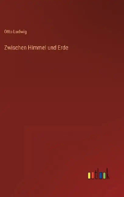 Zwischen Himmel und Erde by Ludwig, Otto