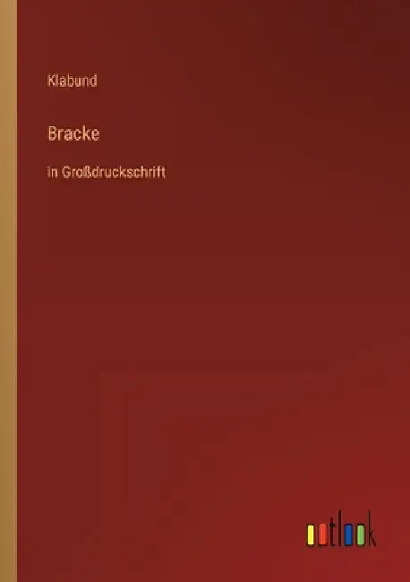 Bracke: in Großdruckschrift by Klabund