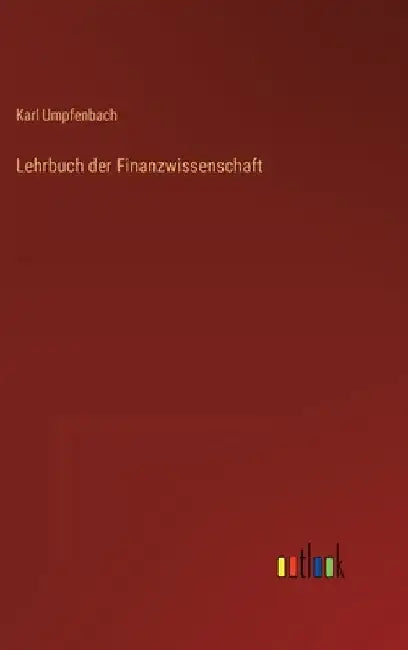 Lehrbuch der Finanzwissenschaft by Umpfenbach, Karl
