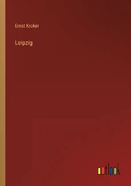 Leipzig by Kroker, Ernst