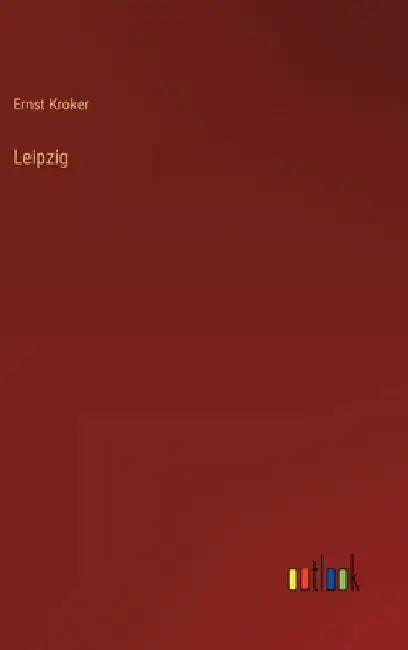Leipzig by Kroker, Ernst