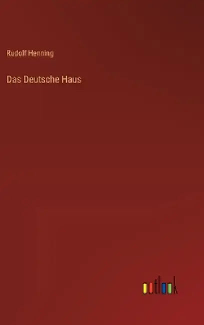 Das Deutsche Haus by Rudolf Henning