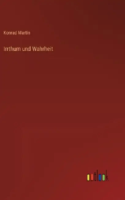 Irrthum und Wahrheit by Konrad Martin