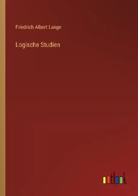 Logische Studien by Friedrich Albert Lange