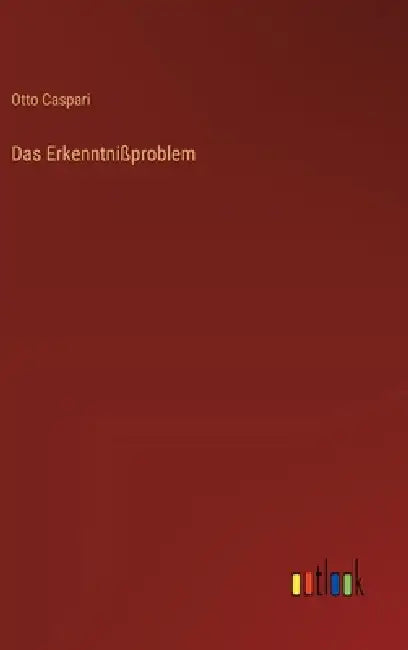 Das Erkenntnißproblem by Otto Caspari