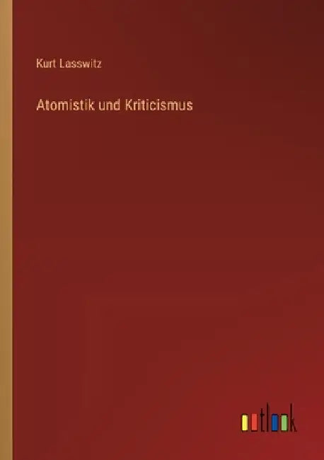 Atomistik und Kriticismus by Kurt Lasswitz