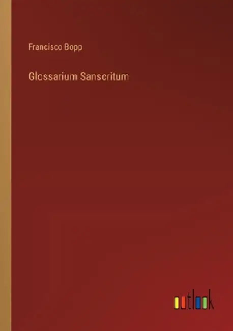 Glossarium Sanscritum by Francisco Bopp