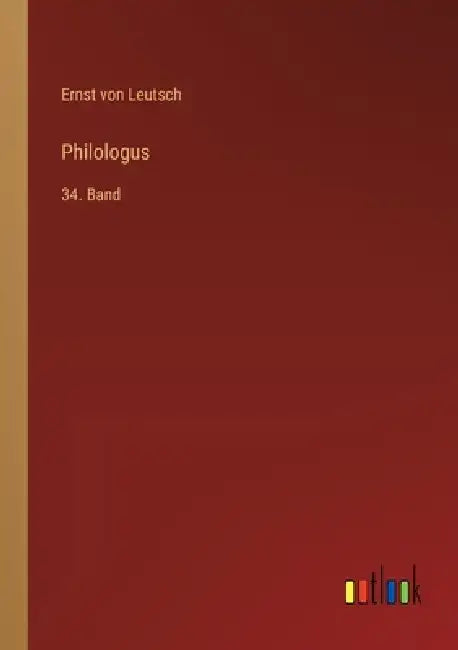 Philologus: 34. Band by Ernst Von Leutsch