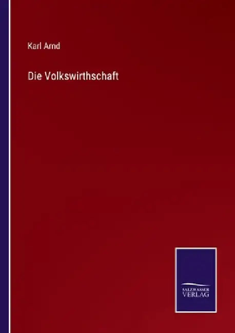 Die Volkswirthschaft by Karl Arnd