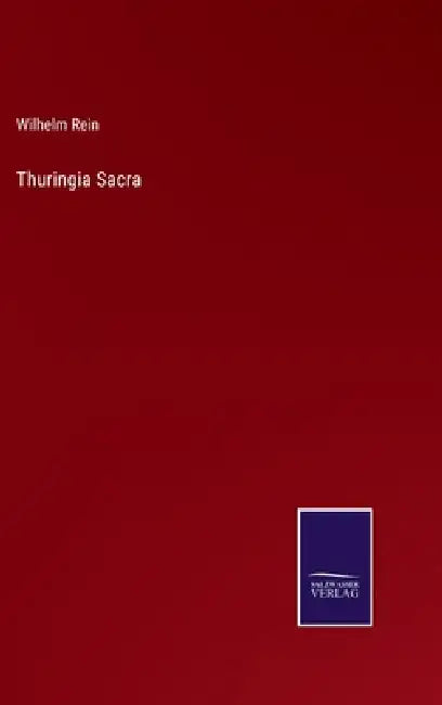 Thuringia Sacra by Wilhelm Rein