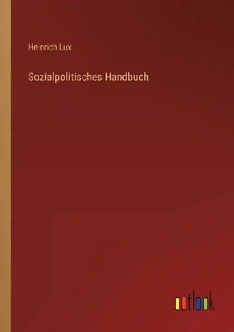 Sozialpolitisches Handbuch by Lux, Heinrich
