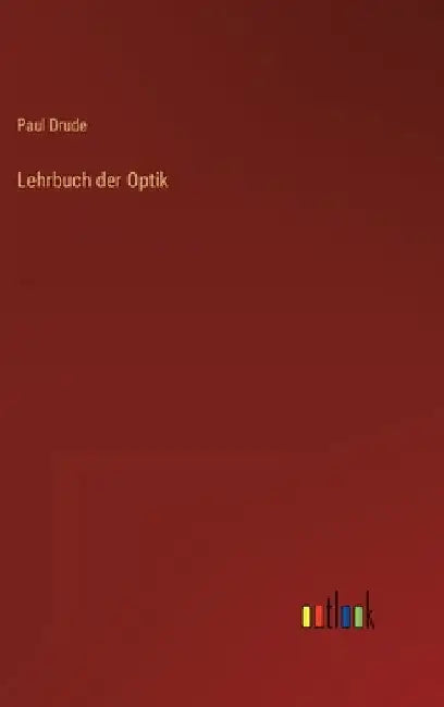 Lehrbuch der Optik by Drude, Paul