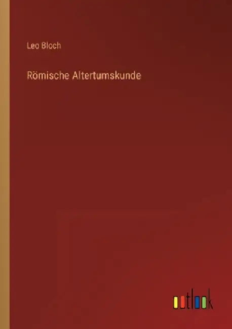 Römische Altertumskunde by Bloch, Leo