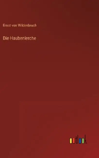 Die Haubenlerche by Wildenbruch, Ernst Von