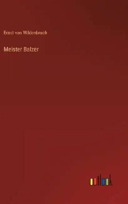 Meister Balzer by Wildenbruch, Ernst Von