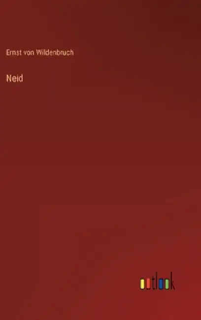 Neid by Wildenbruch, Ernst Von