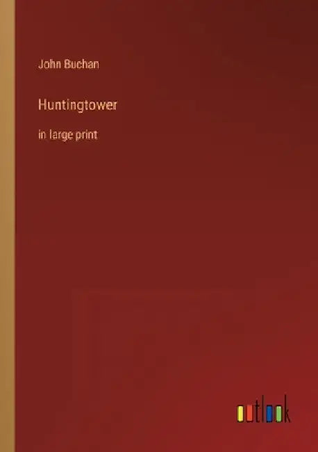 Huntingtower: in large print by John Buchan