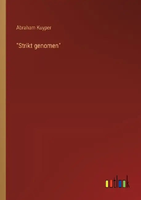 "Strikt genomen" by Abraham Kuyper