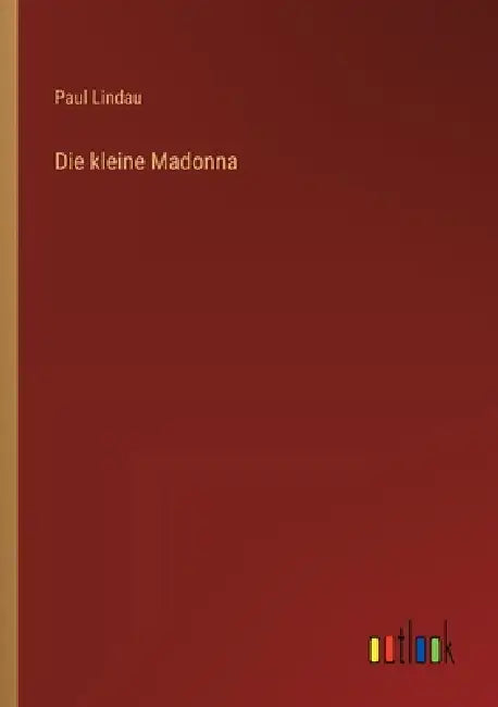 Die kleine Madonna by Paul Lindau