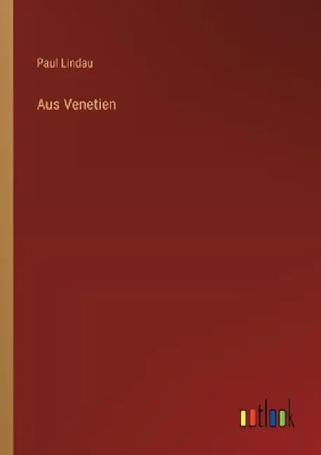 Aus Venetien by Lindau, Paul