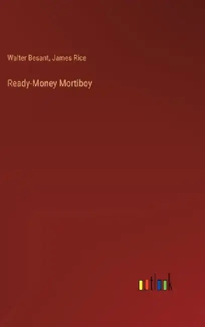 Ready-Money Mortiboy by James Rice