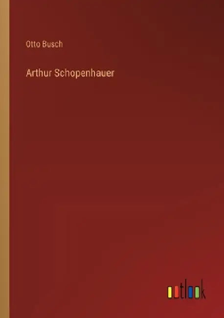 Arthur Schopenhauer by Busch, Otto