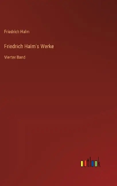 Friedrich Halm's Werke: Vierter Band by Friedrich Halm