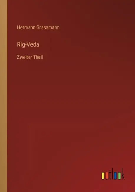 Rig-Veda: Zweiter Theil by Grassmann, Hermann