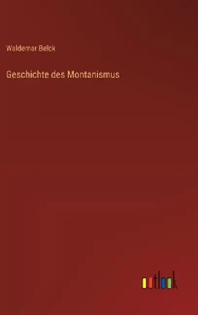 Geschichte des Montanismus by Waldemar Belck