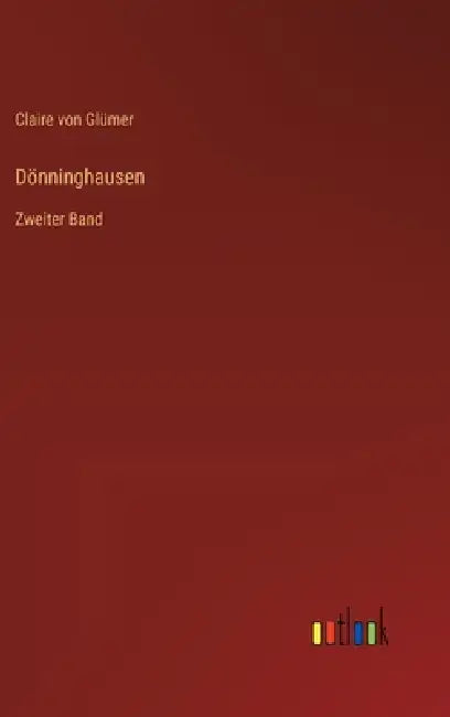 Dönninghausen: Zweiter Band by Claire Von Glümer