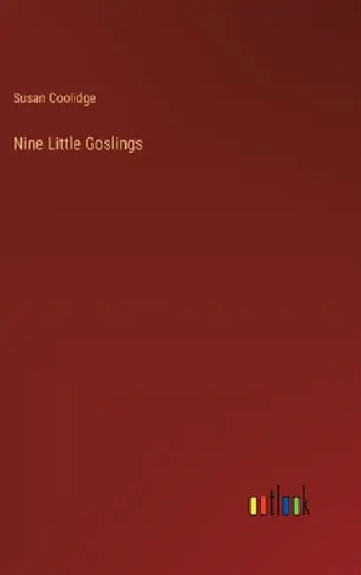 Nine Little Goslings by Susan Coolidge