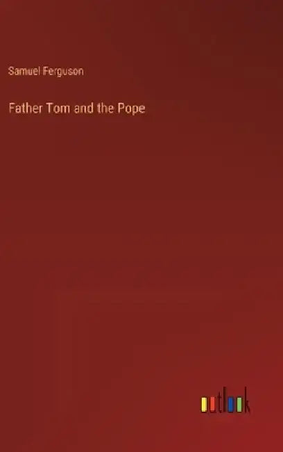 Father Tom and the Pope by Samuel Ferguson