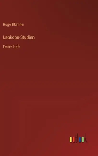 Laokoon-Studien: Erstes Heft by Hugo Blümner