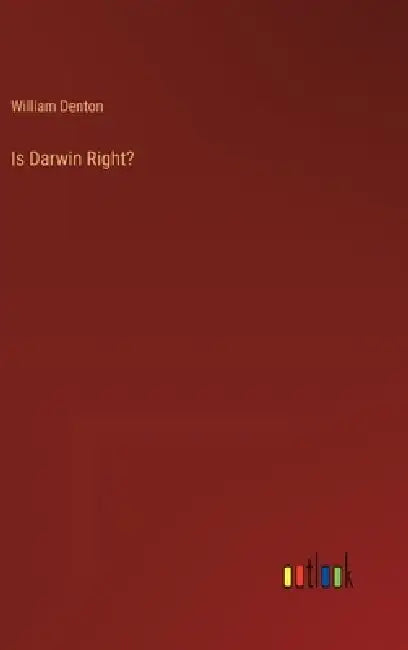 Is Darwin Right? by William Denton